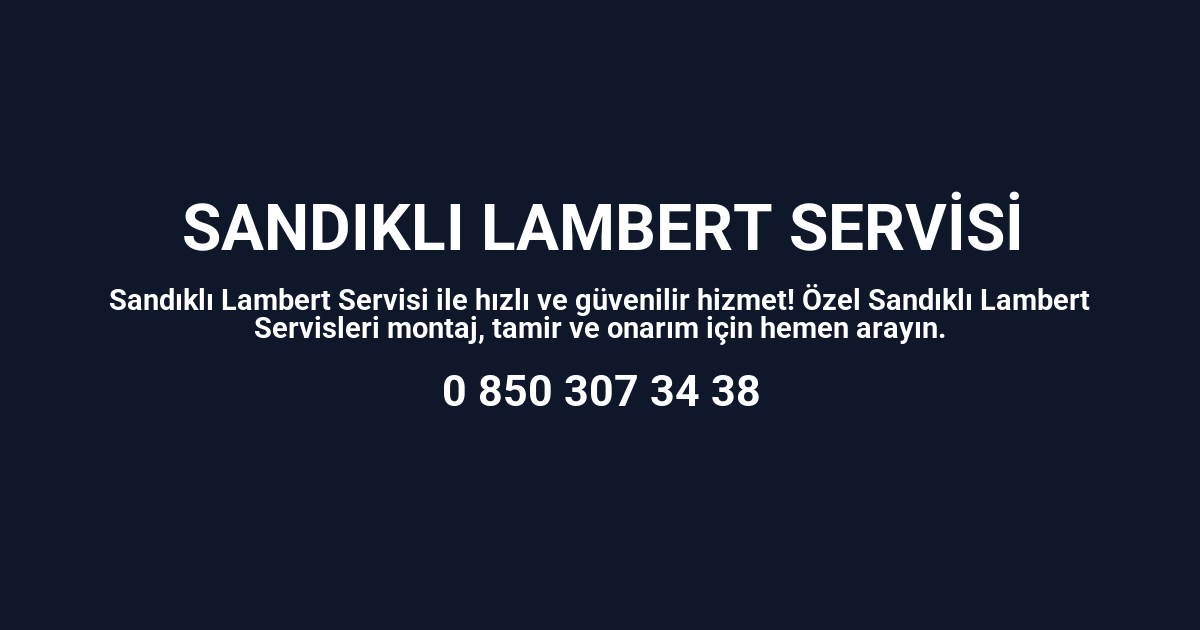 Sandıklı Lambert Servisi